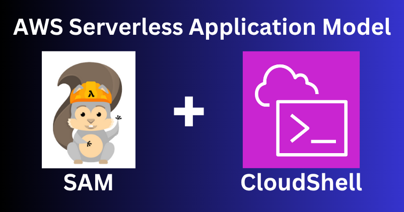 Build and Deploy Serverless App with AWS SAM on CloudShell | Cloud Blog Pro